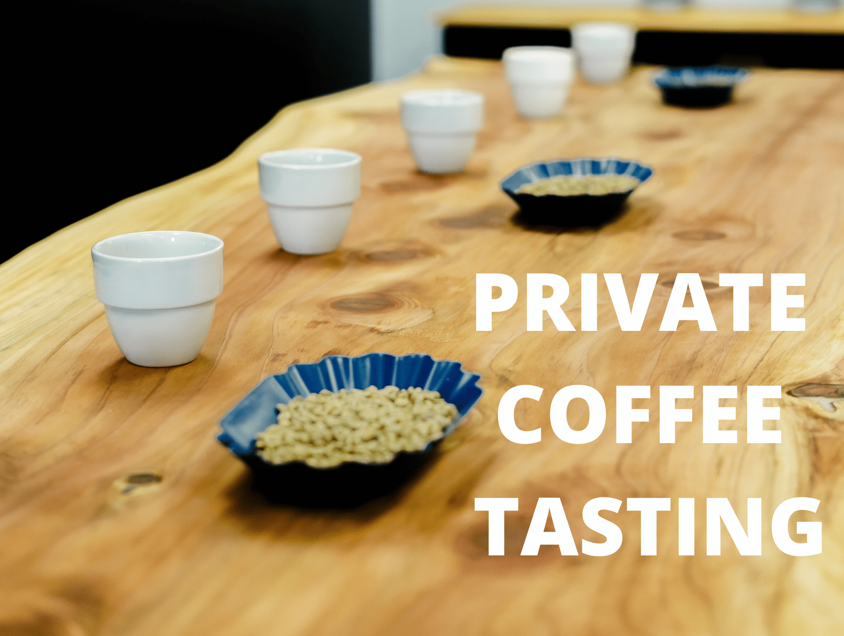 PRIVATE COFFEE TASTING